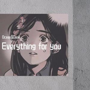 Everything for you