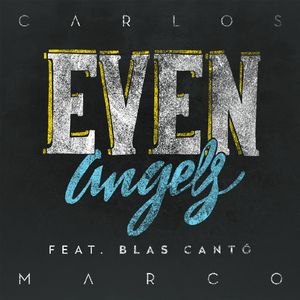 Even Angels (feat. Blas Cantó)