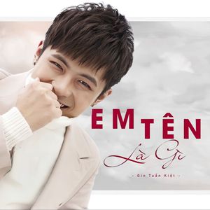 Em Tên Là Gì
