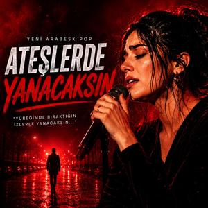 Ateşlerde yanacaksın