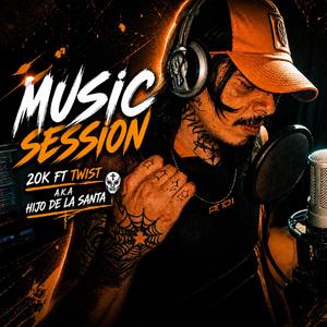 TwisT A.K.A Hijo de la Santa : 20K Music Sessions!!