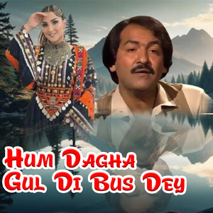 Hum Dagha Gul Di Bus Dey