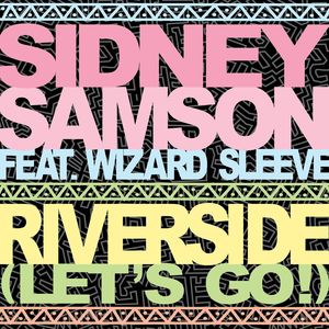 Riverside (Let's Go!) [feat. Wizard Sleeve] [Dirty Extended Mix]