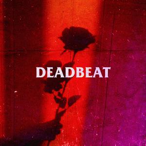 Deadbeat (feat. Dirty Hairy)
