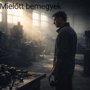 Mielőtt bemegyek