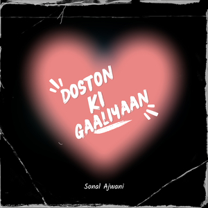 Doston Ki Gaaliyaan