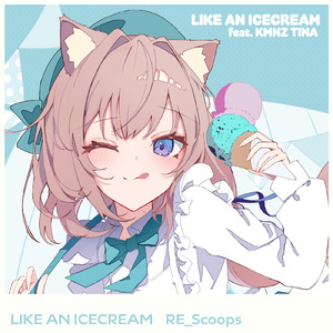 LIKE AN ICECREAM (feat. KMNZ TINA) [YUKIYANAGI Remix]