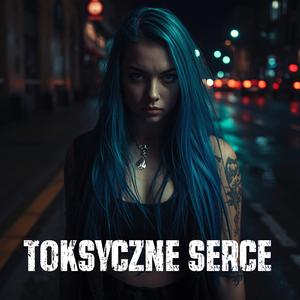 Toksyczne Serce