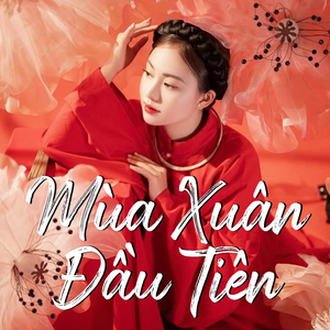 Mùa Xuân Đầu Tiên (Remix)