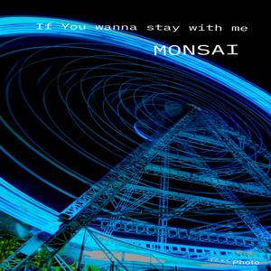 If You wanna stay with me