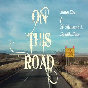 On This Road (feat. 30 Thousand & Trouble Trap)