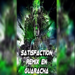 Satisfaction Remix En Guaracha