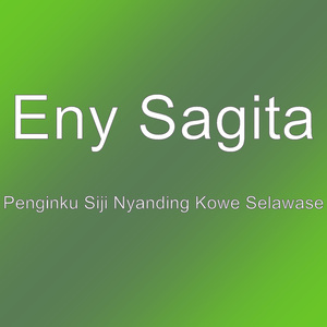 Penginku Siji Nyanding Kowe Selawase
