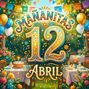 Mañanitas 12 de Abril