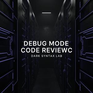 Debug Mode Code Review