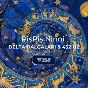 Piş Piş Ninni (Delta Dalgaları & 432 Hz)