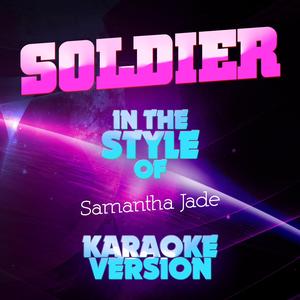Soldier (In the Style of Samantha Jade) [Karaoke Version]