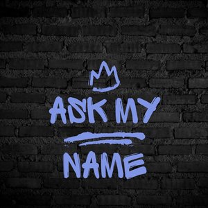 Ask My Name