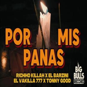por mis panas (feat. el vakilla 777, richho killah & el barzini)
