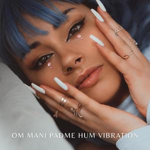 OM MANI PADME HUM VIBRATION