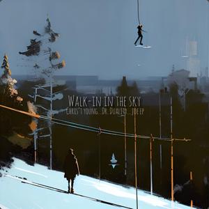 Walk-in In The Sky (feat. Chris't Young, Dr. Duality & Joe EP)