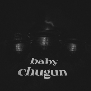 baby chugun - slowed