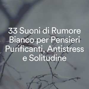 Rumore bianco calmante, pt. 26