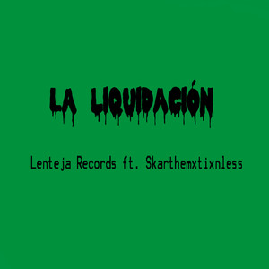 La Liquidación (feat. Skarthemxtixnless)