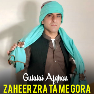 Zaheer Zra Ta Me Gora