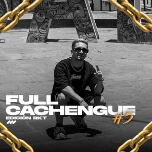 Full Cachengue #05 (RKT) (Remix)