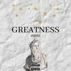 GREATNESS