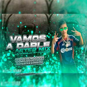VAMO A DARLE (feat. 77pereira) (AFTER MIX)