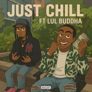Just Chill (feat. Lul buddha)