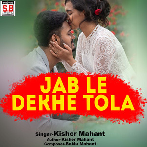 Jab Le Dekhe Tola