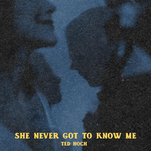 She Never Got to Know Me