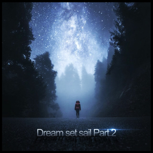 Dream Set Sail Part.2（AgNo3 Remix）