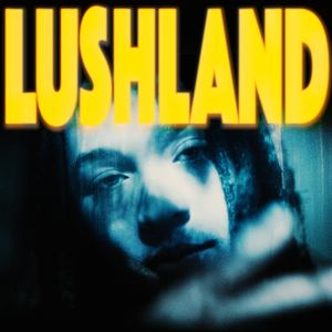 LUSHLAND
