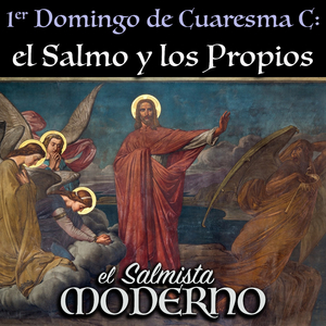 Salmo 90: Acompáñame, Señor (1er Cuaresma C)