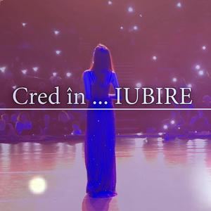 Cred în iubire