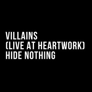 Villains (Live at Heartwork) (Live at Heartwork)