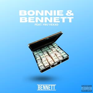 Bonnie & Bennett (feat. YRU VEXxD)