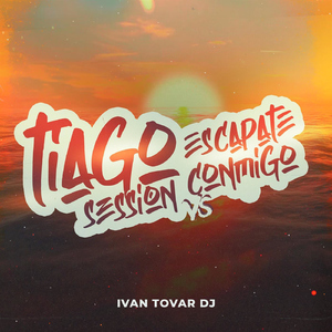 Tiago Session Vs Escapate Conmigo