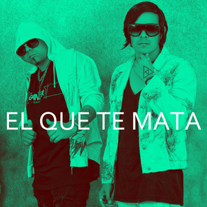 El Que Te Mata