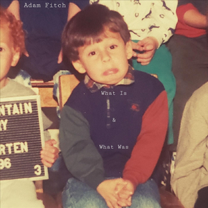 What Is and What Was