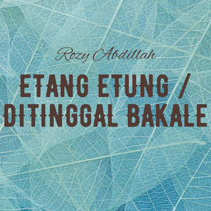 Etang Itung / Ditinggal Bakale