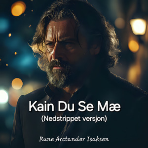 Kain Du Se Mæ (Nedstrippet versjon)