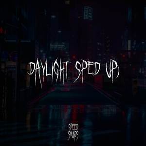 Daylight (Sped Up)