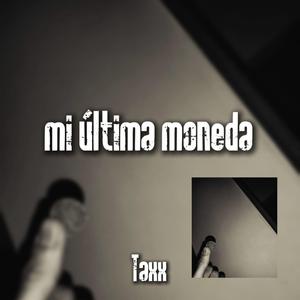 Mi última moneda