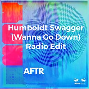 Humboldt Swagger (Wanna Go Down) (Radio Edit)