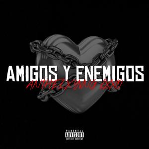 AMIGOS Y ENEMIGOS
